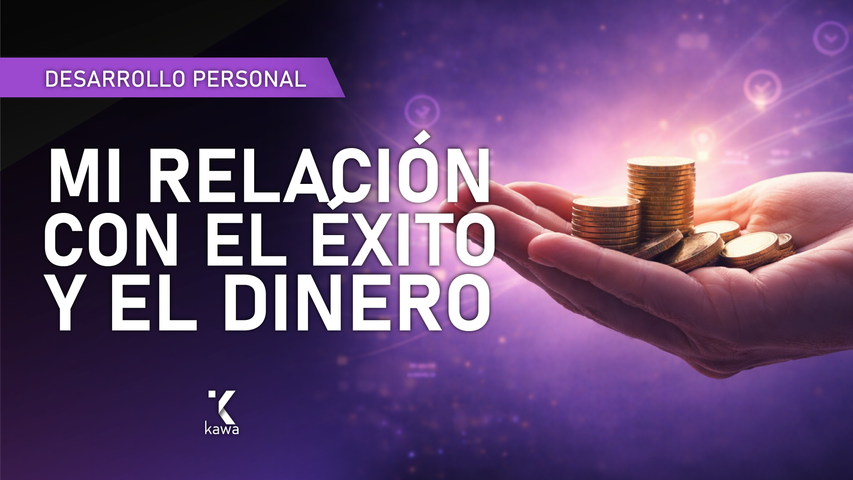 MI RELACIÓN CON EL ÉXITO Y EL DINERO