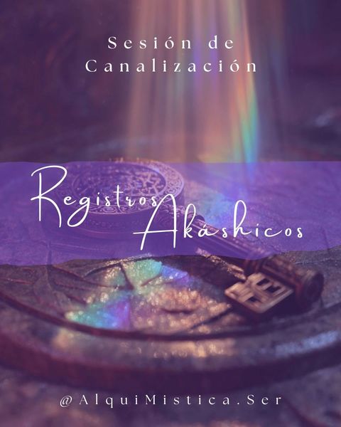 'Registros Akáshicos' - Sesión de Canalización Evolutiva y Lectura del Alma