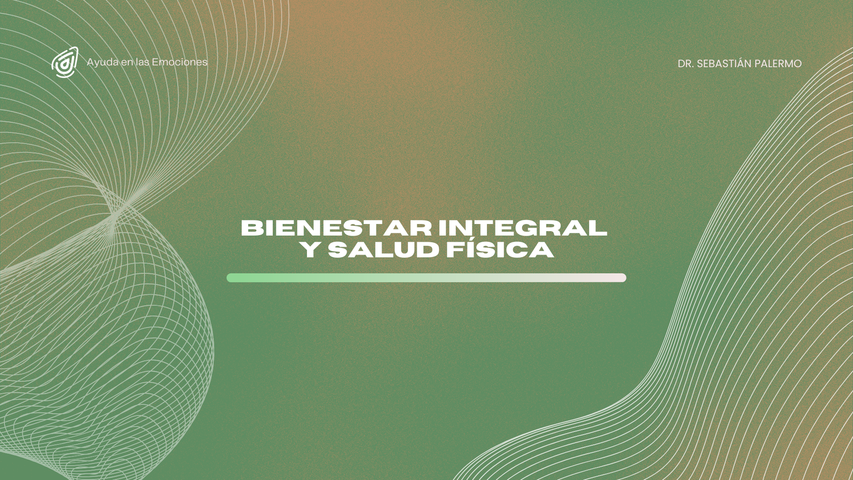 Bienestar Integral y Salud Física