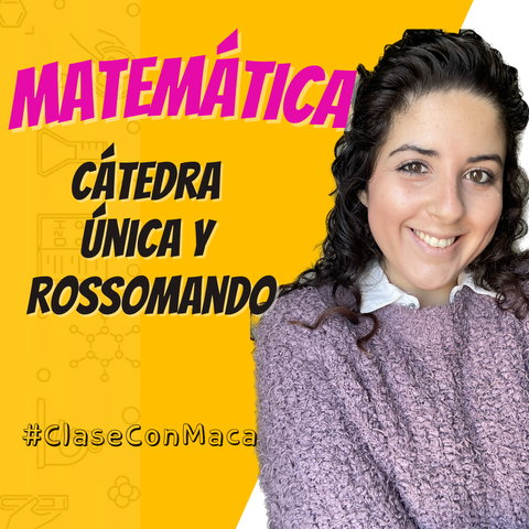 ¡Matemática 51 ! Catedra ÚNICA /  Rossomando y UBA XXI