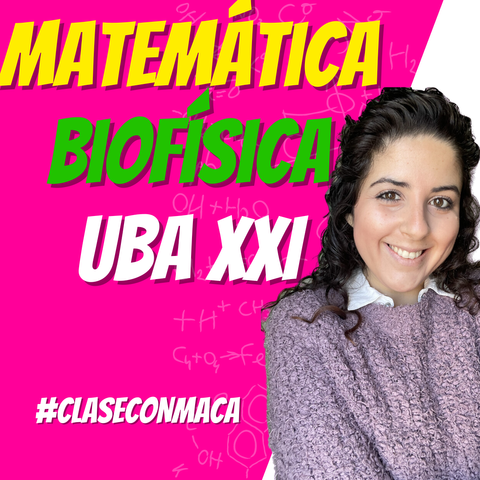 MATEMÁTICA + BIOFíSICA UBA XXI 