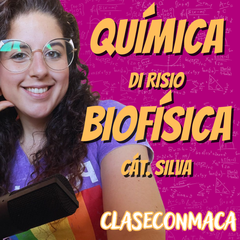 Biofisica Cát. Silva + Quimica Cat. Di Risio!
