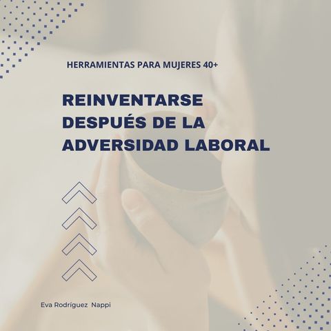 Reinvención Mujeres 40+ después de la Pérdida Laboral