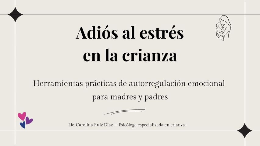 Adiós al estrés en la crianza