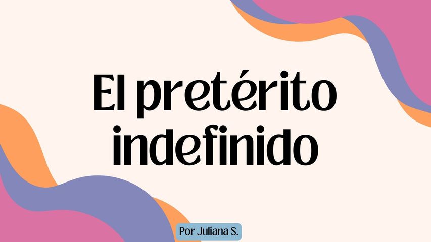 Pretérito Indefinido