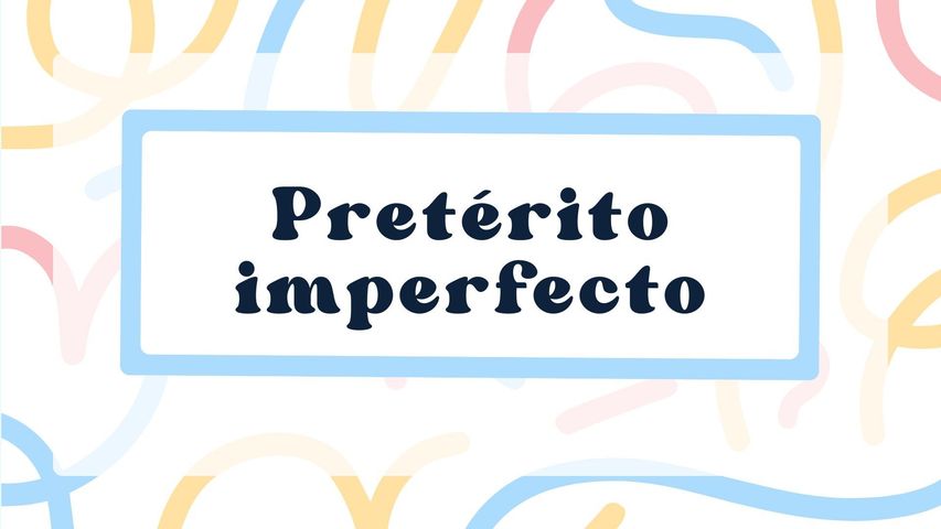 Pretérito imperfecto y su diferencia con el indefinido