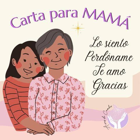 CARTA PARA LIMPIAR MEMORIAS CON LA MADRE