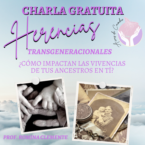 HERENCIAS TRANSGENERACIONALES - CHARLA GRATUITA- Prof. ROMINA CLEMENTE 