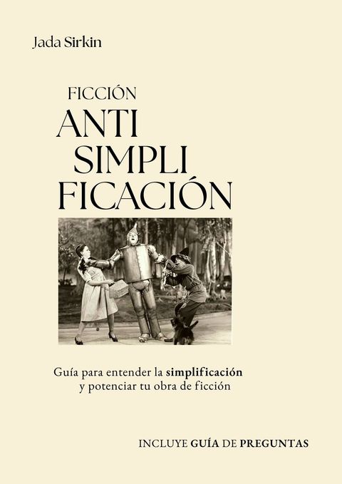 FICCIÓN ANTI SIMPLIFICACIÓN - Guía para entender la simplificación y potenciar tu ficción