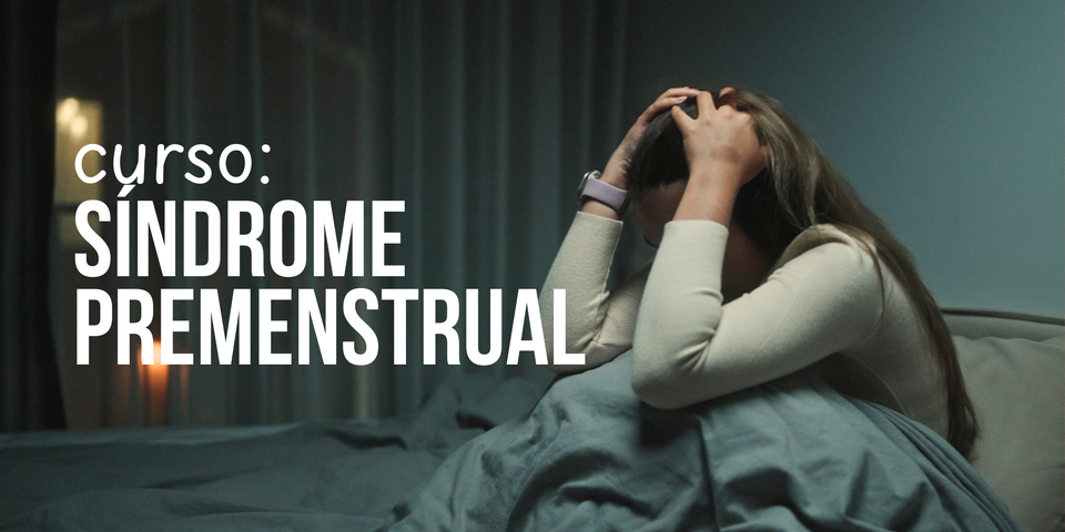 🩸 Curso SÍNDROME PREMENSTRUAL