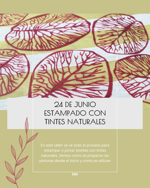 TALLER DE ESTAMPADO CON TINTES NATURALES / 24 DE JUNIO