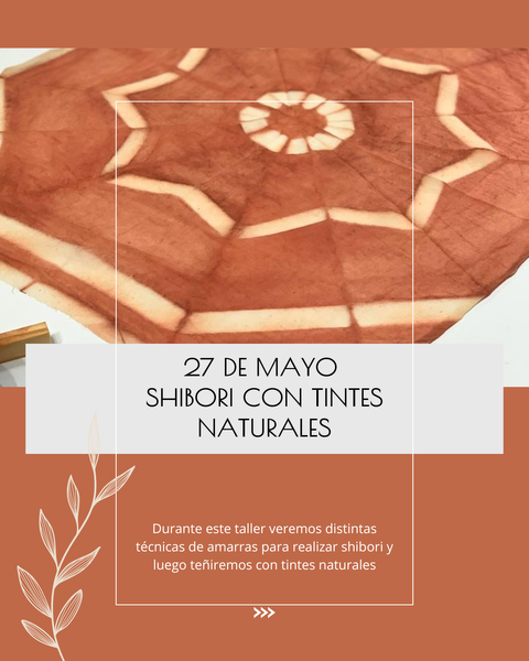 TALLER DE SHIBORI CON TINTES NATURALES / 27 DE MAYO