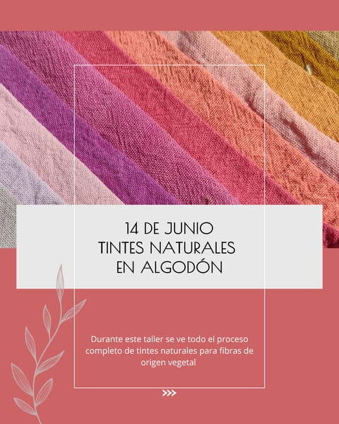 TALLER DE TINTES NATURALES EN ALGODÓN / 14 DE JUNIO