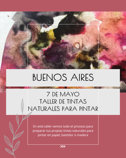 TALLER DE TINTAS NATURALES / MAYO / BUENOS AIRES