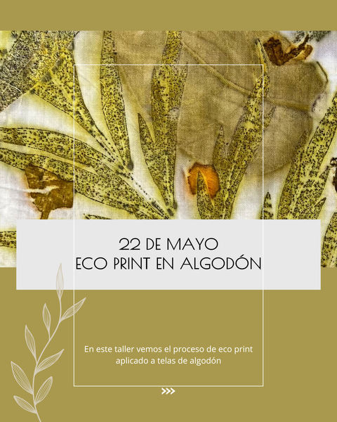 TALLER DE ECO PRINT EN ALGODÓN / 22 DE MAYO