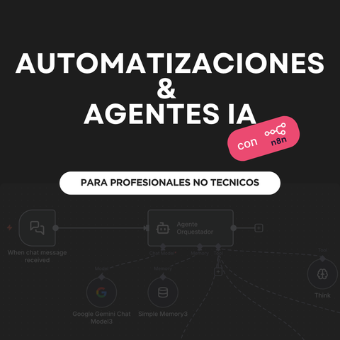 Automatizaciones y Agentes IA con n8n - Para No Técnicos