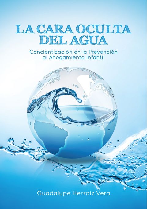 LA CARA OCULTA DEL AGUA - Concientización de la Prevención al Ahogamiento Infantil