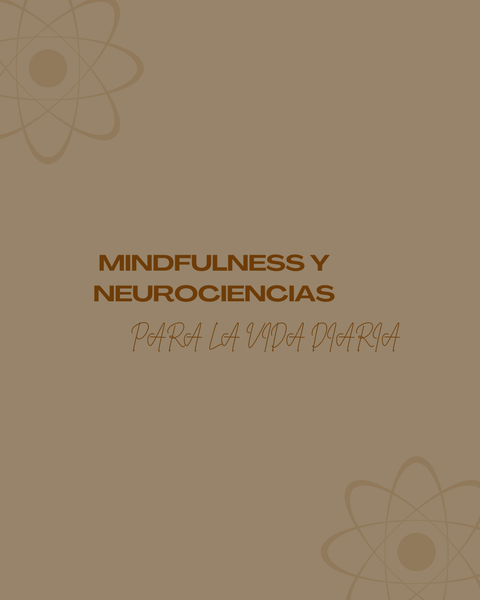 Libérate del Estrés y la ansiedad con Mindfulness y Neurociencias 
