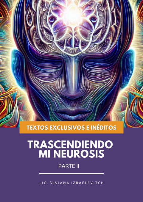 Trascendiendo Mi Neurosis - Parte ll
