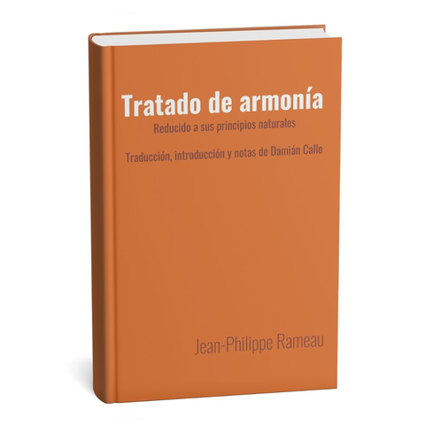 Tratado de Armonía, reducido a sus principios naturales - Rameau (español)