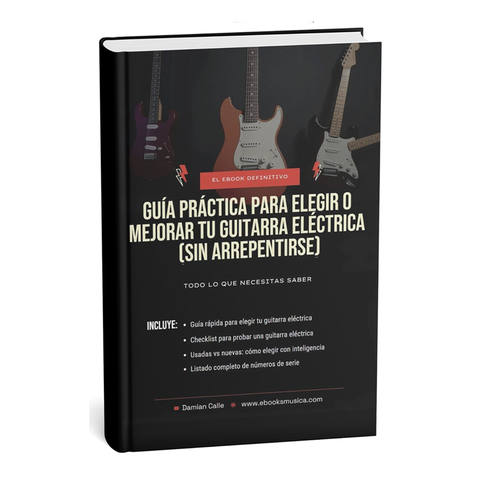 Guía práctica para elegir o mejorar tu guitarra eléctrica (sin arrepentirse)