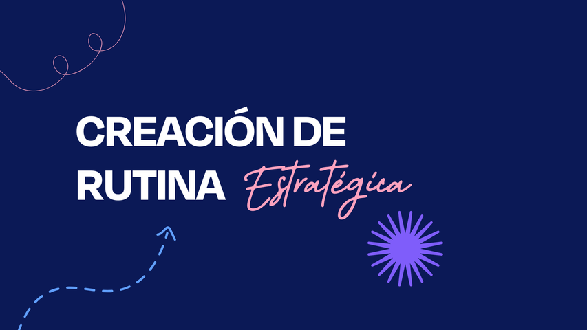 Creación de rutina estratégica 