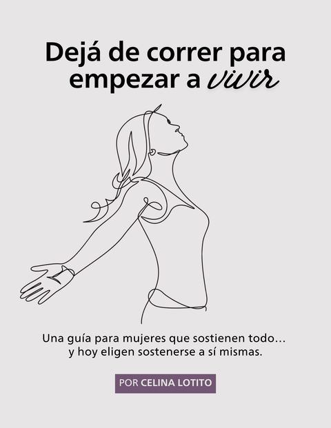 Dejá de correr para empezar a vivir