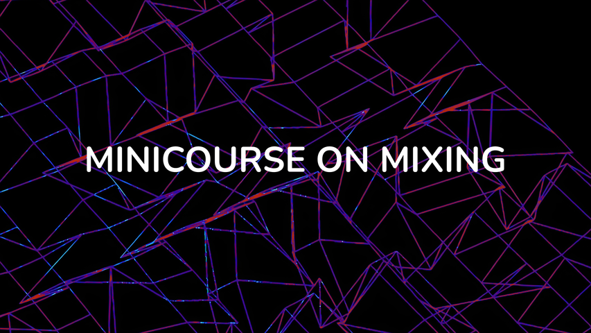 Minicourse on Mixing