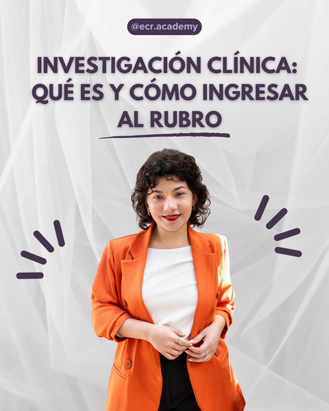  Investigación Clínica: Qué es y cómo ingresar al rubro