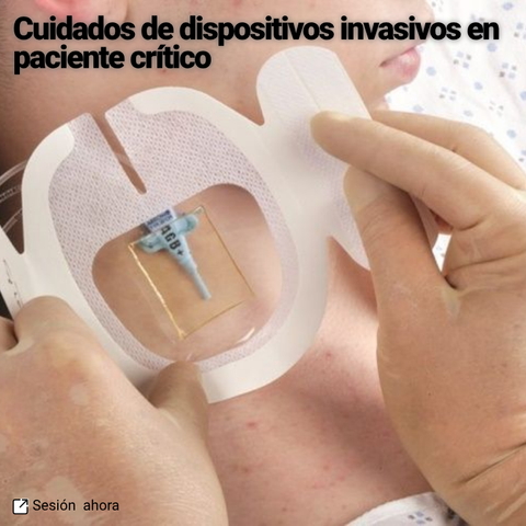 Cuidados de dispositivos invasivos en paciente crítico