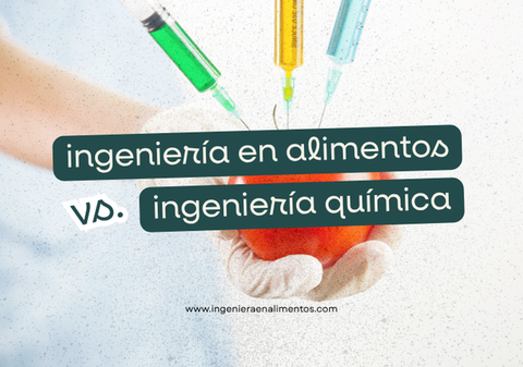 Ingeniería Química vs Ingeniería en Alimentos: ¿cuál es la diferencia?