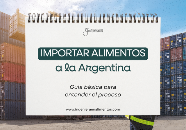 ¿Cómo importar alimentos a la Argentina? Guía básica para entender el proceso