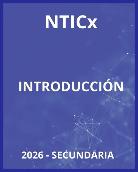 [2026] NTICx: Módulo 1 - Introducción a Nuevas Tecnologías de la Información y la Conectividad