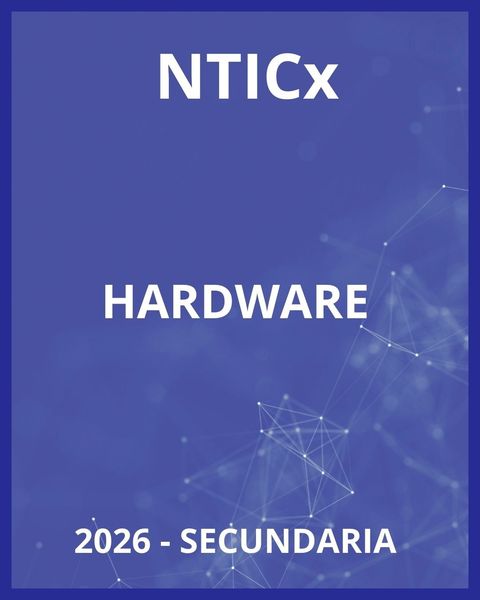 [2026] NTICx: Módulo 2 - Hardware