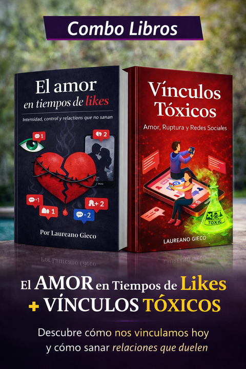 Combo: Amor en tiempos de likes + Vínculos Tóxicos