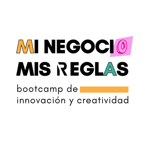 Mi negocio, mis reglas - Bootcamp de innovación y creatividad