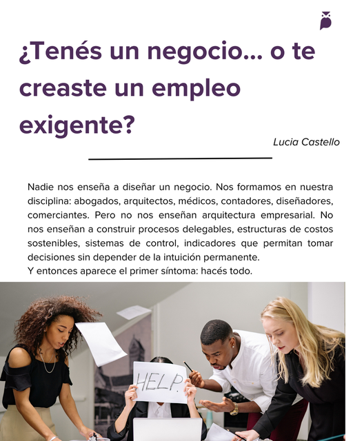 ¿Tenés un negocio… o te creaste un empleo exigente?