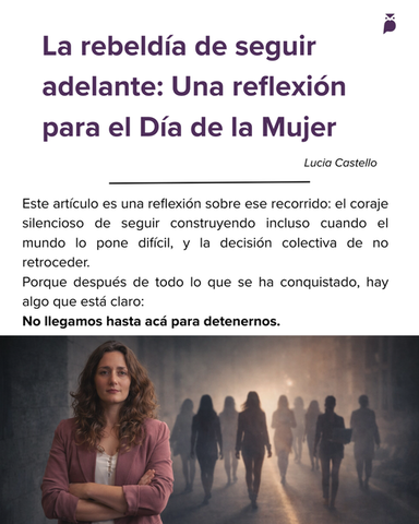 La rebeldía de seguir adelante: Una reflexión para el Día de la Mujer