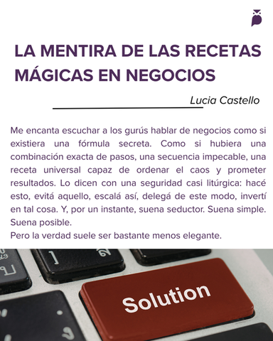 LA MENTIRA DETRÁS DE LAS RECETAS MÁGICAS PARA NEGOCIOS