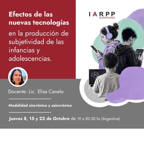 Efectos de las nuevas tecnologías en la producción de subjetividad de las infancias y adolescencias.