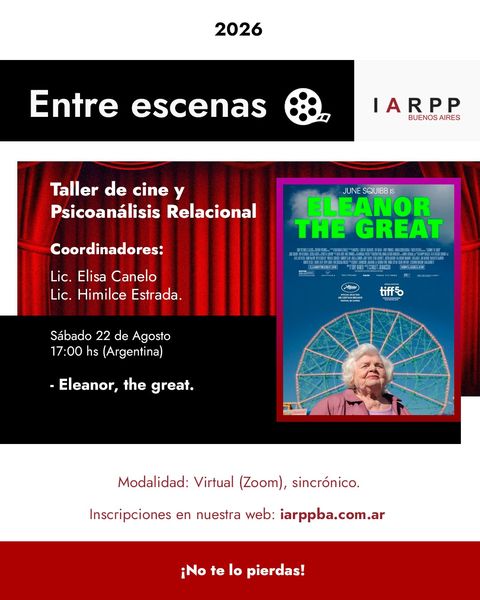 Entre escenas: Taller de cine y Psicoanálisis Relacional - Eleanor, the great.