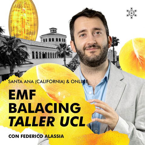 EMF BALANCING. Taller de UCL / Santa Ana (California) & Online