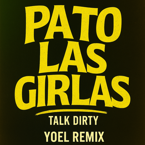 PA TO LAS GIRLAS X TALK DIRT (EDI) - YOEL RODRIGUEZ 