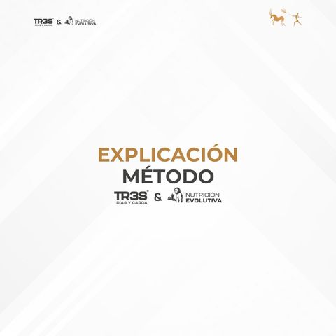 Explicación del Método TR3S DIAS Y CARGA & NUTRICIÓN EVOLUTIVA