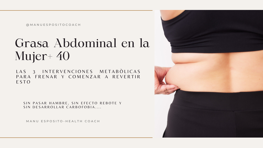 Grasa Abdominal en la Mujer + 40  