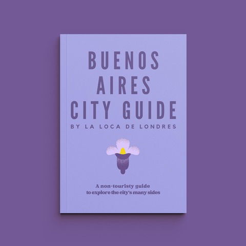 Buenos Aires City Guide by La Loca de Londres - eBook