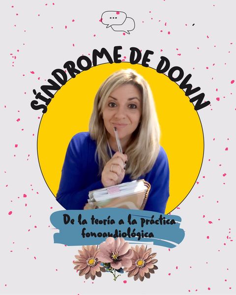Síndrome de Down: De la teoría a la práctica fonoaudiológica