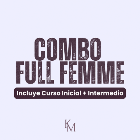 Combo FULL FEMME (INCLUYE CURSO INICIAL E INTERMEDIO)