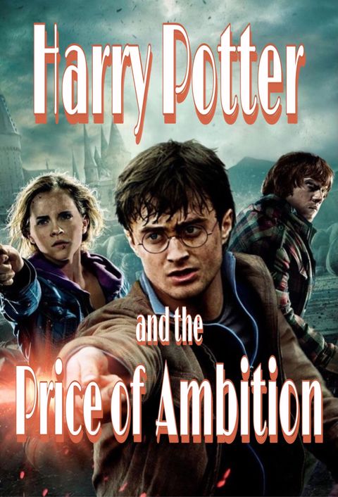 Harry Potter and the Price of Ambition/Pt 4.