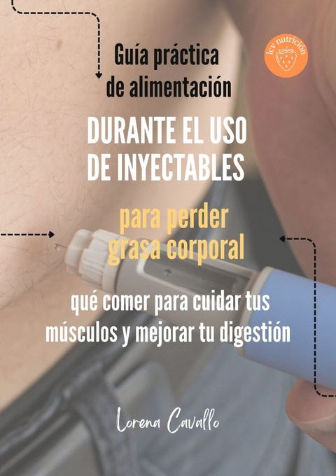 GUIA DE ALIMENTACION DURANTE EL USO DE INYECTABLES PARA PERDER GRASA